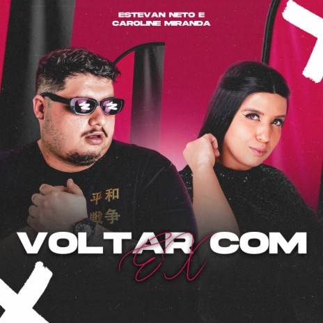 Voltar Com Ex ft. Caroline Miranda | Boomplay Music