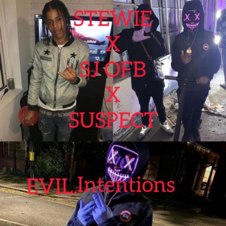 Evil intentions ft. SJ OFB, Suspect agb & Stewie | Boomplay Music
