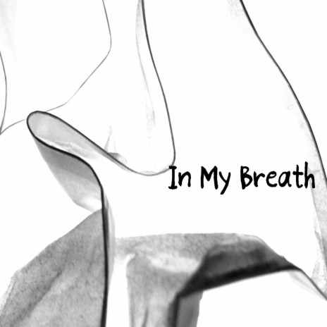 In My Breath | Boomplay Music