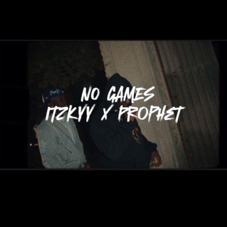 NO GAMES ft. Prophet.nc | Boomplay Music