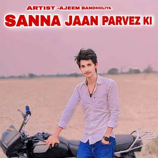 Sanna Jaan Parvez ki