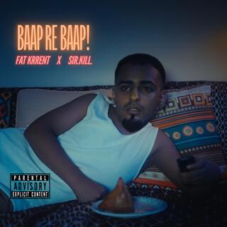 Baap Re Baap! ft. SIR.kill. lyrics | Boomplay Music