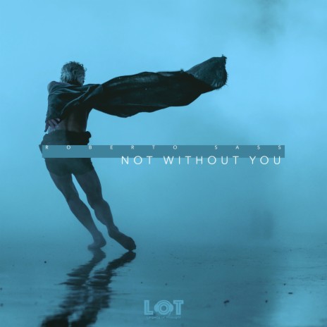 Not Without You | Boomplay Music