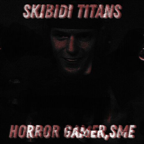 Skibidi Titans ft. SME