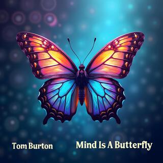 Mind Is A Butterfly