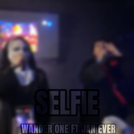 Selfie ft. Jan Ever | Boomplay Music