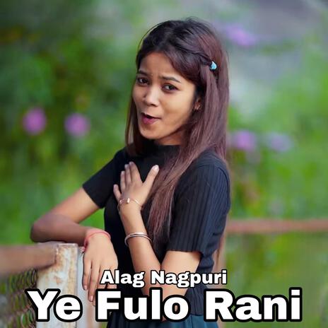 Ye Fulo Rani | Boomplay Music