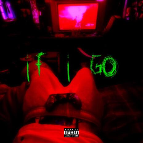 If I Go ft. NSF Flakko | Boomplay Music