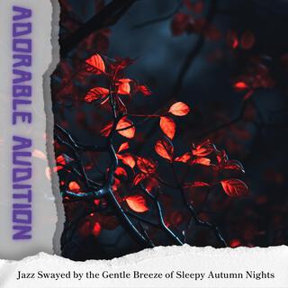 Jazz Swayed by the Gentle Breeze of Sleepy Autumn Nights