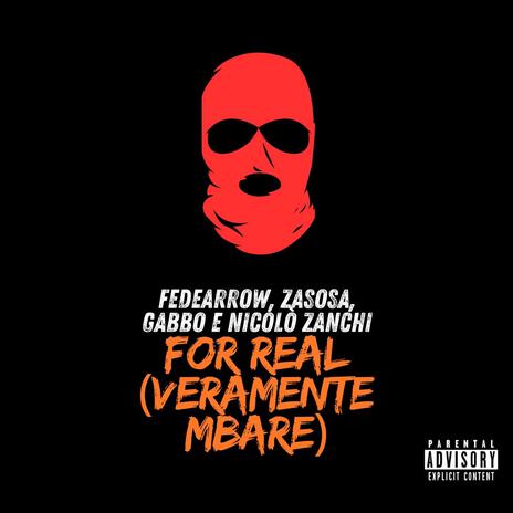 FOR REAL (VERAMENTE MBARE) ft. Zasosa, Gabbo & Nicolò Zanchi | Boomplay Music