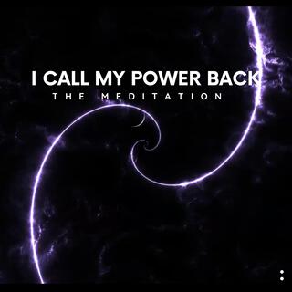 I Call My Power Back (Meditation) ft. IIRIIS lyrics | Boomplay Music