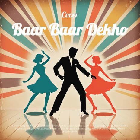 Baar Baar Dekho (Cover) | Boomplay Music