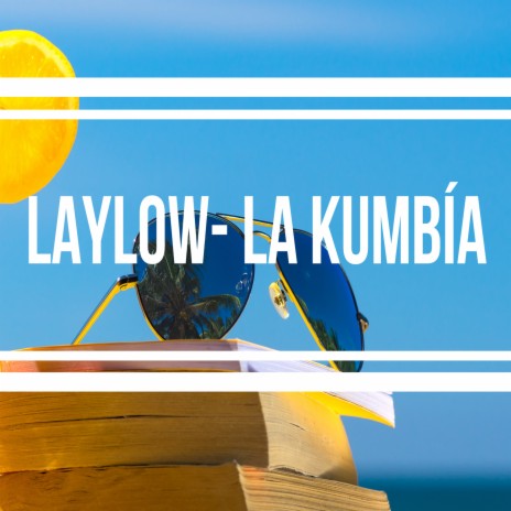 Laylow - La Kumbia (Originial Mix) | Boomplay Music