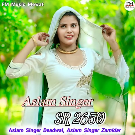 Aslam Singer SR 2650 ft. Aslam Singer Zamidar | Boomplay Music