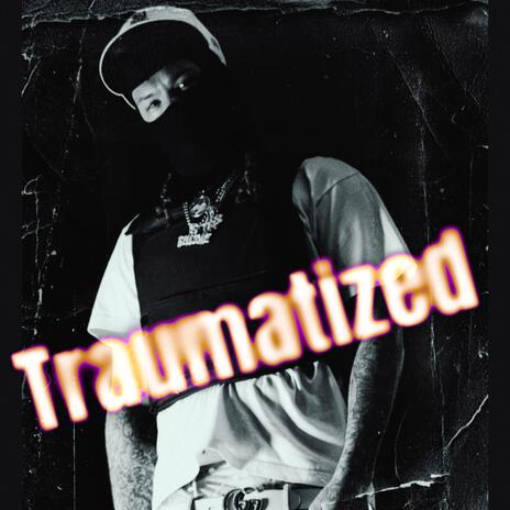 Traumatized | Boomplay Music