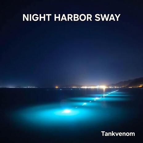 Night Harbour Sway | Boomplay Music