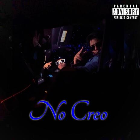 No Creo ft. DaniXZ | Boomplay Music