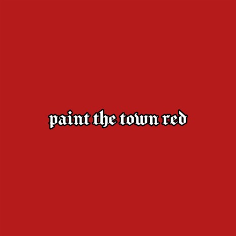 paint the town red
