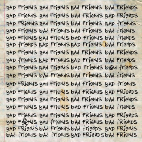 Bad Friends | Boomplay Music