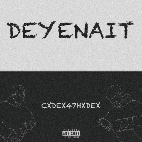 DEYENAIT ft. HXDEX | Boomplay Music