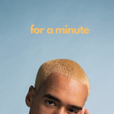 For A Minute | Boomplay Music