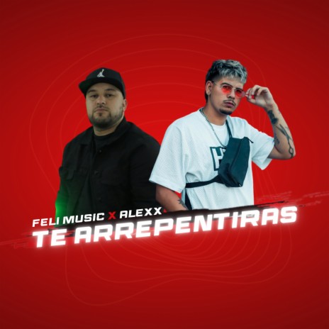 Te Arrepentirás ft. Feli music | Boomplay Music