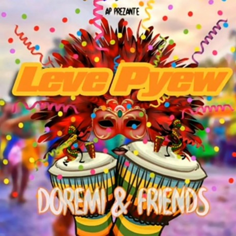 Leve Pye'w | Kanaval ft. DSS & Friends | Boomplay Music