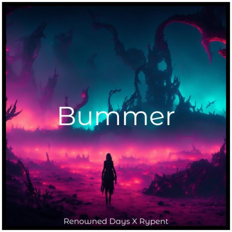 Bummer ft. Rypent
