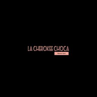 Cherokee Choca