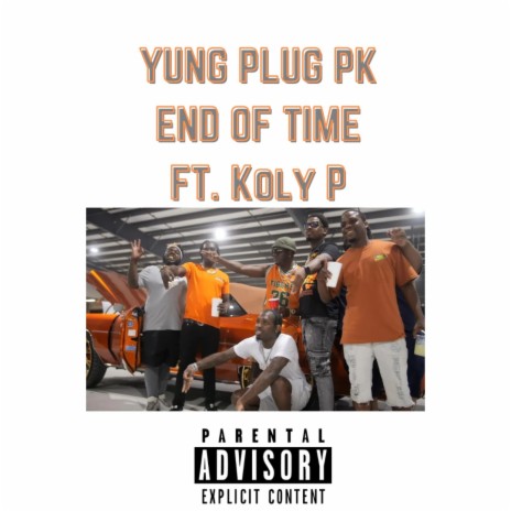 END OF TIME ft. KOLY P | Boomplay Music