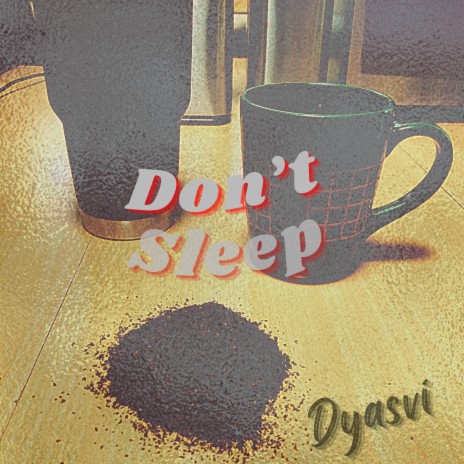 Don't Sleep | Boomplay Music