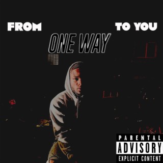 From OneWay To You