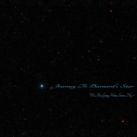 Journey To Barnard's Star, Pt. 1
