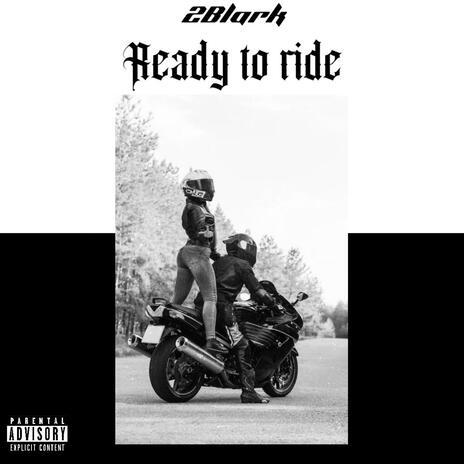 Ready to ride | Boomplay Music