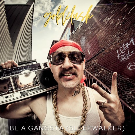 Be A Gangsta (Sleepwalker) | Boomplay Music