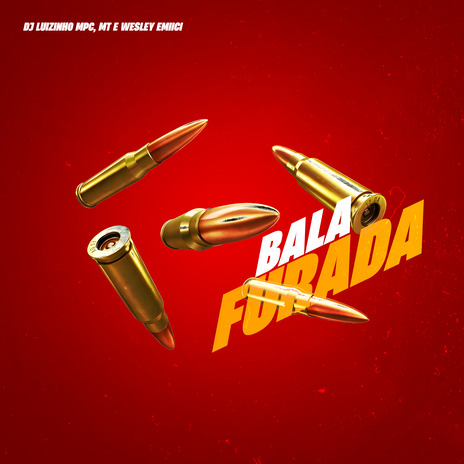 Bala Furada ft. WESLEY EMICII | Boomplay Music