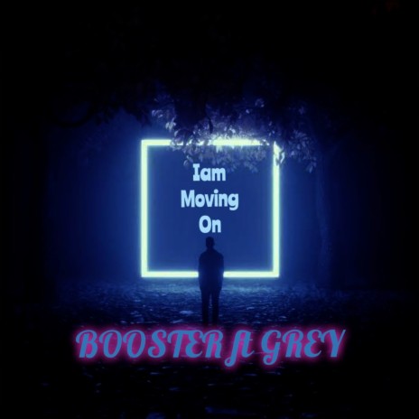 Iam Moving On ft. Grey the Artist | Boomplay Music