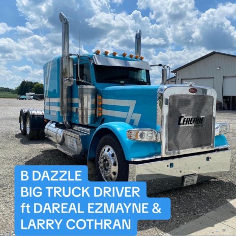 Big Truck Driver ft. DaReal EZMayne & Larry Cothran