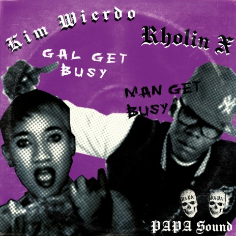 Gal Get Busy Man Get Busy ft. Kim Wierdo & Rholin X | Boomplay Music