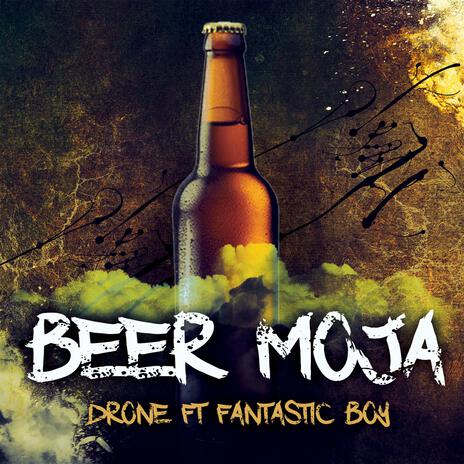 Beer Moja (feat. Fantastic Boy) | Boomplay Music