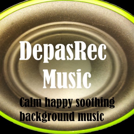 Calm Happy Soothing Background Music | Boomplay Music