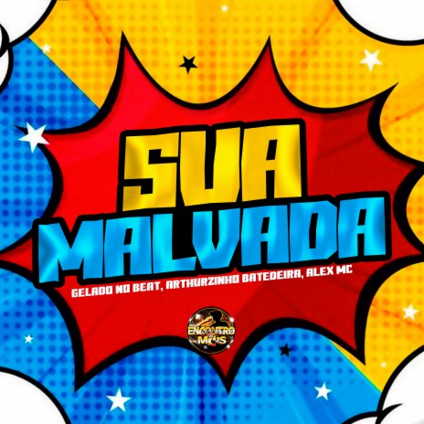 Sua Malvada ft. Arthuzinho Batedeira & Alex MC | Boomplay Music