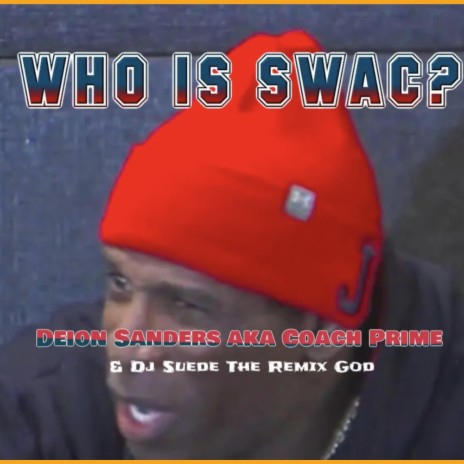 WHO IS SWAC? ft. Deion Sanders Jr. & Dj Suede The Remix god