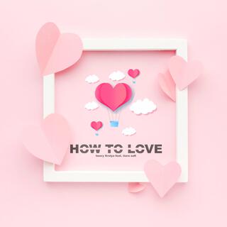 How To Love