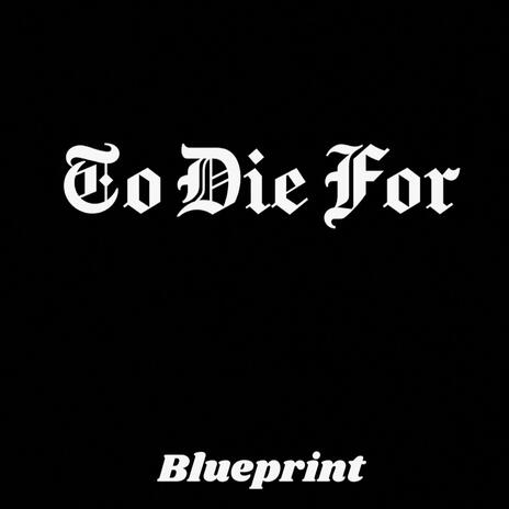 To Die For | Boomplay Music