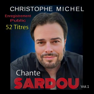 Christophe Michel chante Sardou (Enregistrement Public)