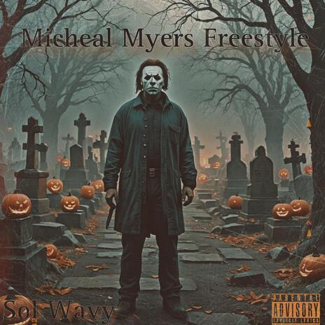 Micheal Myers (Freestyle) | Boomplay Music