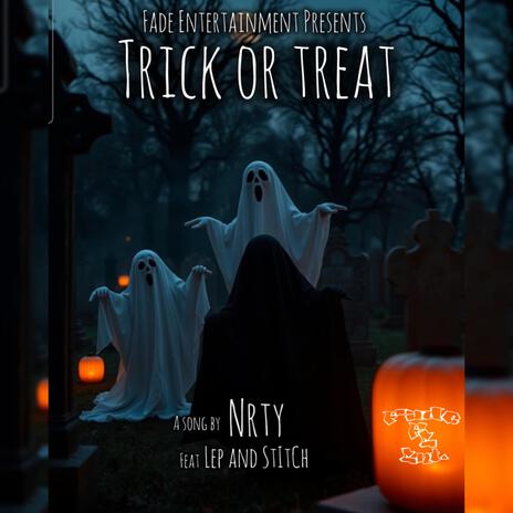 Trick Or Treat ft. Lep, StItCh & Sicc Writt Itt | Boomplay Music