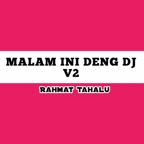 Malam Ini Deng Dj V2 | Boomplay Music