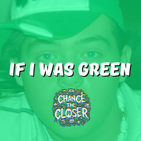 If I Was Green (Deluxe Version) | Boomplay Music